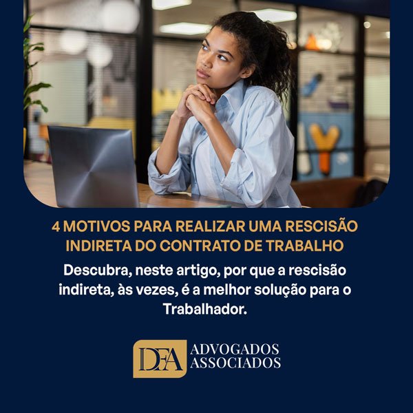 4 motivos  para realizar uma rescisão indireta do contrato de trabalho