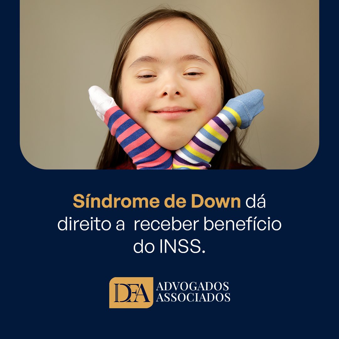 Síndrome de Down dá direito a receber benefício do INSS.